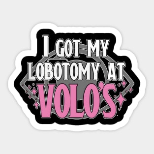 Lobotomy At Volo's Sticker